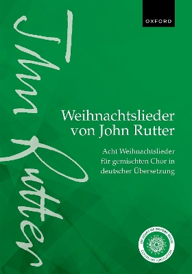 Weihnachtslieder von John Rutter Acht Weihnachtslieder in deutscher Ubersetzung (Eight carols in German translation)