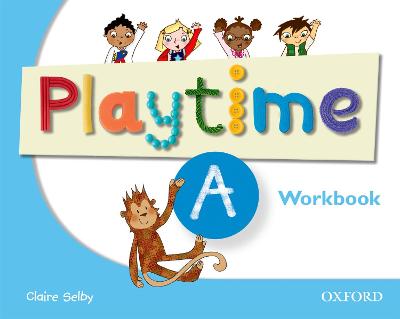 Playtime: A: Workbook: Stories, DVD and Play- Start to Learn Real-life English the Playtime Way!