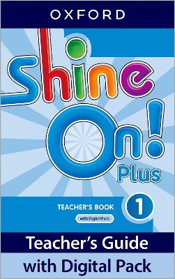 Shine On! Plus: Level 1: Teacher's Book with Digital Pack: Print Teacher's Guide and 4 years' access to Classroom Presentation Tools,  Online Practice and Teacher Resources 2nd Revised edition