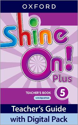 Shine On! Plus: Level 5: Teacher's Book with Digital Pack: Print Teacher's Guide and 4 years' access to Classroom Presentation Tools,  Online Practice and Teacher Resources 2nd Revised edition