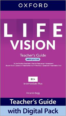 Life Vision: Intermediate Plus: Teacher's Guide With Digital Pack: Print Teacher's Guide And 4 Years' Access To Classroom Presentation Tools, Online Practice, Teacher Resources, And Assessment