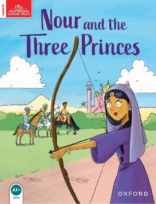 Classic Tales Second Edition: Level 2: Nour and the Three Princes