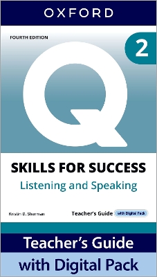 Q: Skills for Success Fourth Edition Level 2 Listening and Speaking  Teacher's Guide with Digital Pack: Print Teacher's Guide with 4 years' access to Classroom Presentation Tool,  Online Practice and Teacher Resources, available on Oxford English Hub 4th Revised edition