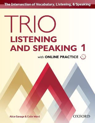 Trio Listening and Speaking: Level 1: Student Book Pack with Online Practice: Building Better Communicators...From the Beginning, Level 1