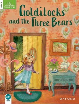 Goldilocks and the Three Bears (Classic Tales Level 3)