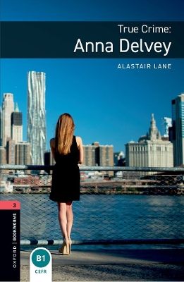 Oxford Bookworms 3e Level 3 True Crime Anna Delvey Mp3 Pack