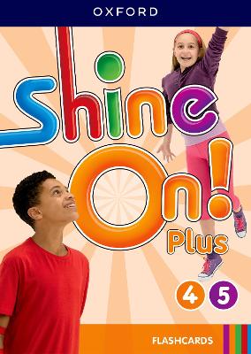 Shine On! Plus: Level 4-5: Flashcards: Keep playing, learning, and shining together! 2nd Revised edition