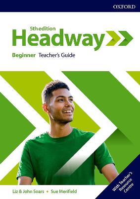 Headway: Beginner: Teacher's Guide with Teacher's Resource Center 5th Revised edition