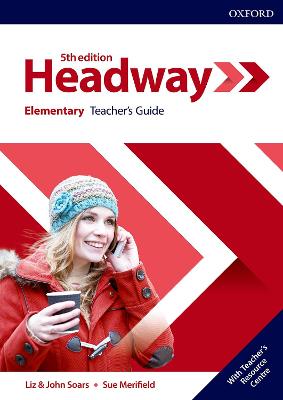 Headway: Elementary: Teacher's Guide with Teacher's Resource Center 5th Revised edition
