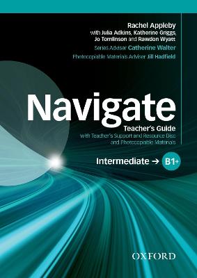 Navigate: Intermediate B1plus: Teacher's Guide with Teacher's Support and Resource Disc