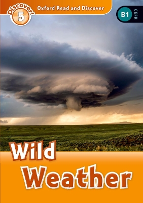 Wild Weather (Oxford Read and Discover Level 5)