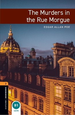 Oxford Bookworms Library: Level 2: The Murders in the Rue Morgue 700 Headwords 3rd Edition