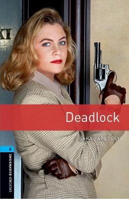 Oxford Bookworms Library: Level 5: Deadlock 1800 Headwords 3rd Edition