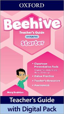Beehive: Starter Level: Teacher's Guide With Digital Pack: Print Teacher's Guide And 4 Years' Access To Classroom Presentation Tools, Online Practice And Teacher Resources