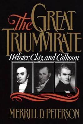 Great Triumvirate: Webster, Clay, and Calhoun