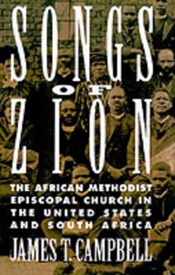Songs of Zion: The African Methodist Episcopal Church in the United States and South Africa