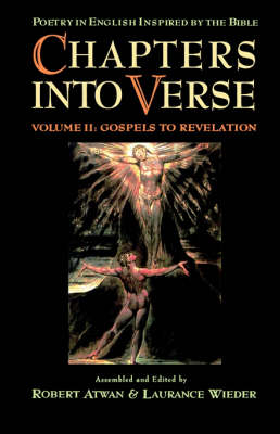 Chapters into Verse: Poetry in English Inspired by the Bible: Volume 2: Gospels to Revelation