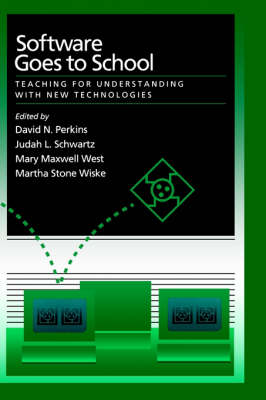 Software Goes to School: Teaching for Understanding with New Technologies