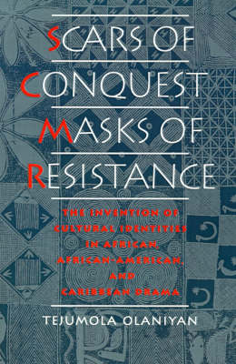 Scars of Conquest/Masks of Resistance: The Invention of Cultural Identities in African, African-American and  Caribbean Drama