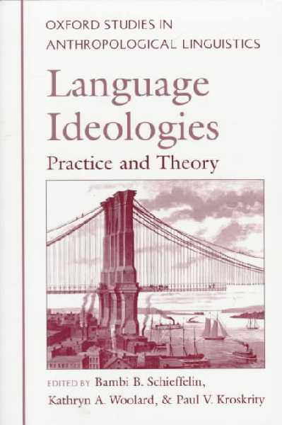 Language Ideologies: Practice and Theory