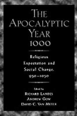 Apocalyptic Year 1000: Religious Expectation and Social Change, 950-1050
