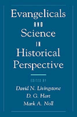 Evangelicals and Science in Historical Perspective