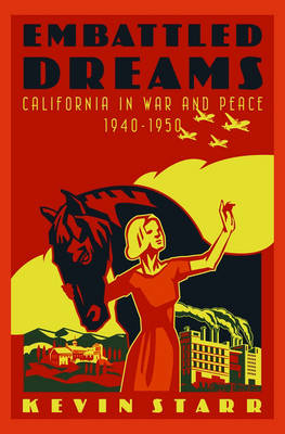 Embattled Dreams: California in War and Peace, 1940-1950