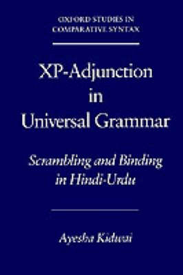 Xp-Adjunction in Universal Grammar: Scrambling and Binding in Hindi-Urdu