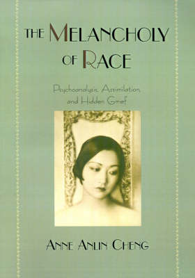 Melancholy of Race: Psychoanalysis, Assimilation and Hidden Grief