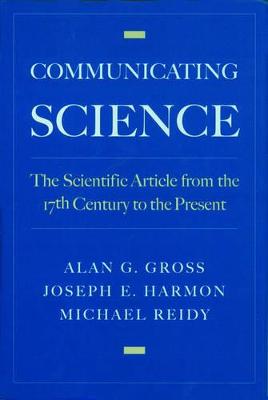 Communicating Science: The Scientific Article from the 17th Century to the Present