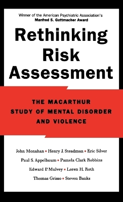 Rethinking Risk Assessment: The MacArthur Study of Mental Disorder and Violence