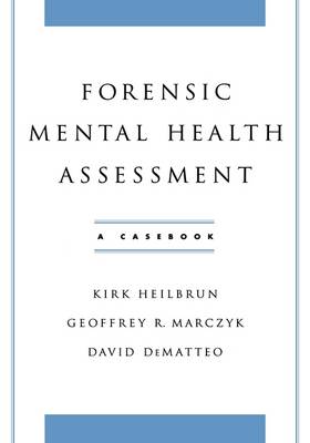 Forensic Mental Health Assessment: A Casebook