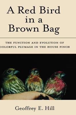 Red Bird in a Brown Bag: The Function and Evolution of Colorful Plumage in the House Finch
