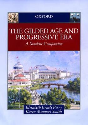 Gilded Age and Progressive Era: A Student Companion