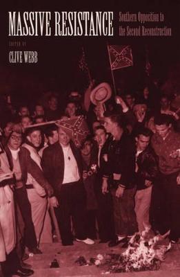 Massive Resistance: Southern Opposition to the Second Reconstruction