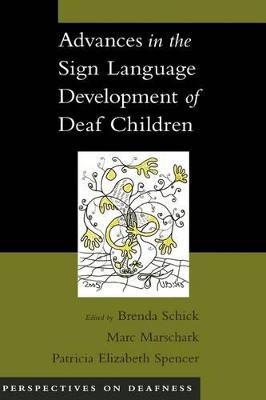Advances in the Sign-Language Development of Deaf and Hard-of-Hearing Children illustrated edition