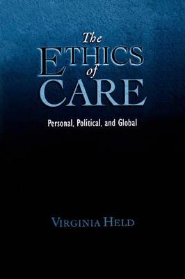 Ethics of Care: Personal, Political, and Global