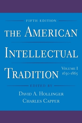 American Intellectual Tradition 5th Revised edition, v. 1, 1630-1865