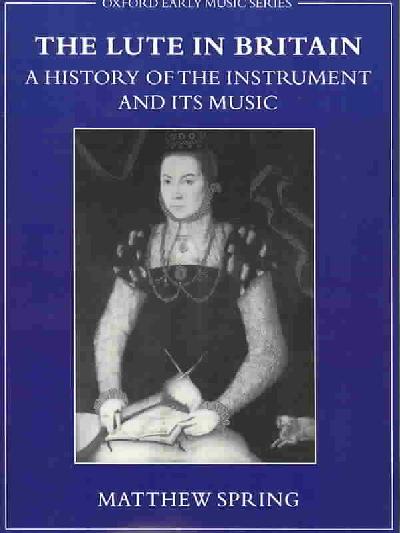 Lute in Britain: A History of the Instrument and Its Music