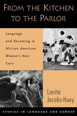 From the Kitchen to the Parlor: Language and Becoming in African American Women's Hair Care