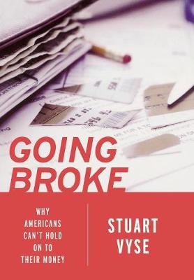 Going Broke: Why Americans Can't Hold on to Their Money illustrated edition