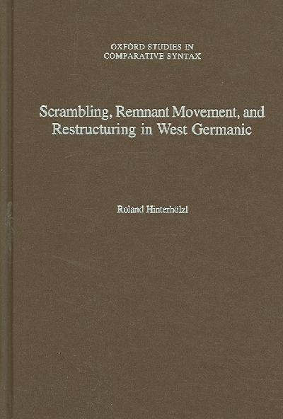 Scrambling, Remnant Movement, and Restructuring in West Germanic