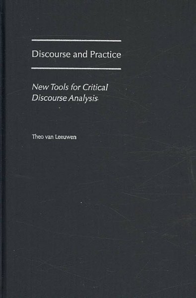 Discourse and Practice: New Tools for Critical Analysis illustrated edition