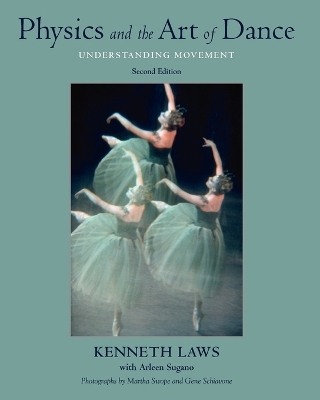 Physics and the Art of Dance: Understanding Movement 2nd Revised edition