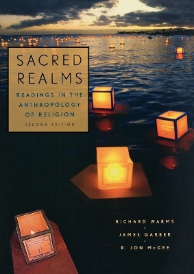 Sacred Realms: Readings in the Anthropology of Religion 2nd Revised edition