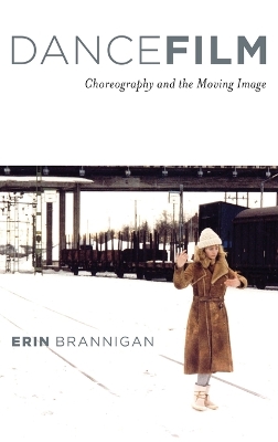 Dancefilm: Choreography and the Moving Image