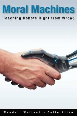 Moral Machines: Teaching Robots Right from Wrong illustrated edition