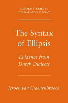 Syntax of Ellipsis: Evidence from Dutch Dialects