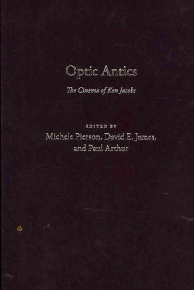 Optic Antics: The Cinema of Ken Jacobs