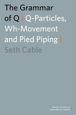 Grammar of Q: Q-particles, Wh-movement, and Pied-piping